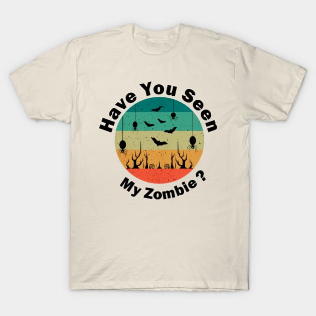 have you seen my zombie shirt T-Shirt by shimodesign